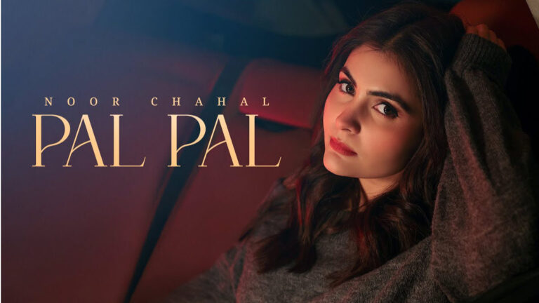 Noor Chahal – Pal Pal Song Lyrics