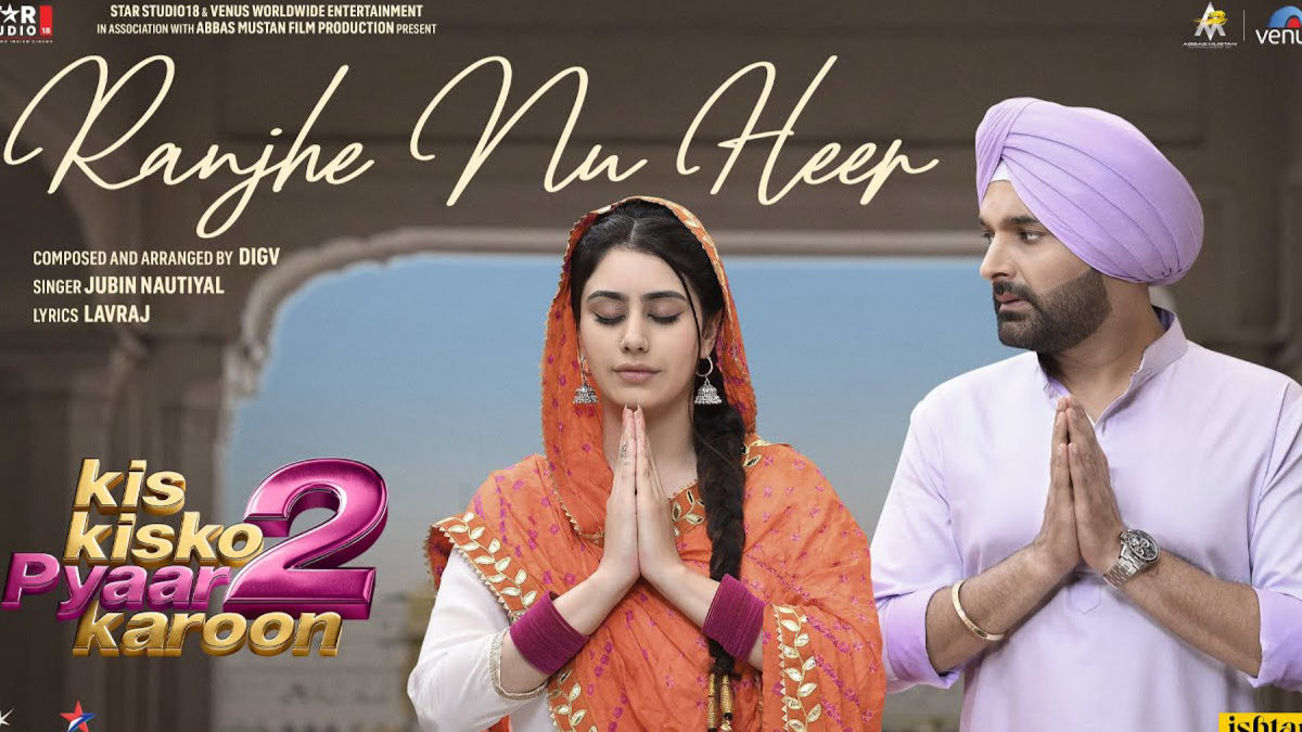 Kis Kisko Pyaar Karoon 2 – Ranjhe Nu Heer Song Lyrics starring Kapil Sharma and Hira Warina