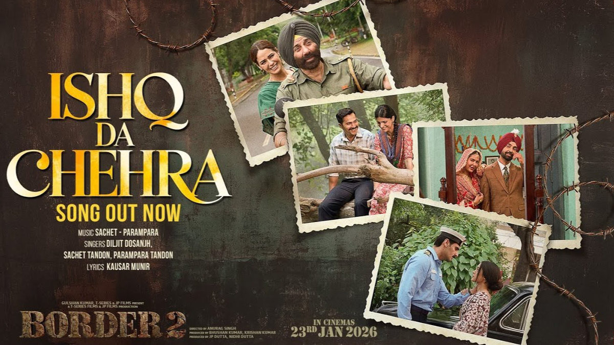 BORDER 2: Ishq Da Chehra Song Lyrics starring Sunny Deol, Varun Dhawan, Diljit Dosanjh